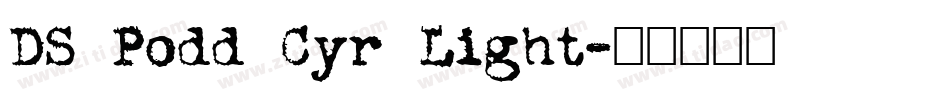 DS Podd Cyr Light字体转换